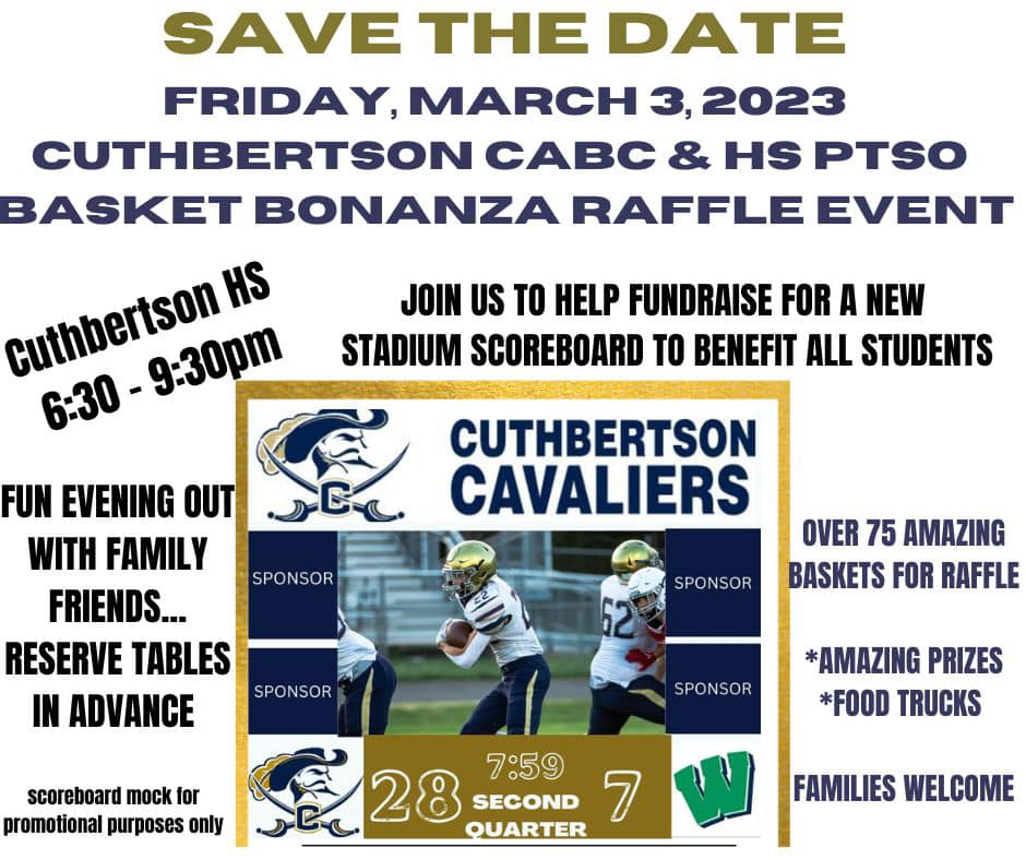 Varioius images of sports groups. 'SAVE THE DATE, FRIDAY, MARCH 3, 2023. CUTHBERTSON CABC & HS PTSO BASKET BONANZA RAFFLE EVENT. 6:30-9:30pm. JOIN US TO HELP FUNDRAISE FOR A NEW STADUM SCOREBOARD. A FUN EVENING OUT WITH FAMILY, FRIENDS. RESERVE TABLES IN ADVANCE. AMAZING BASKETS FOR RAFFLE, *AMAZING PRIZES *FOOD TRUCKS, FAMILIES WELCOME'